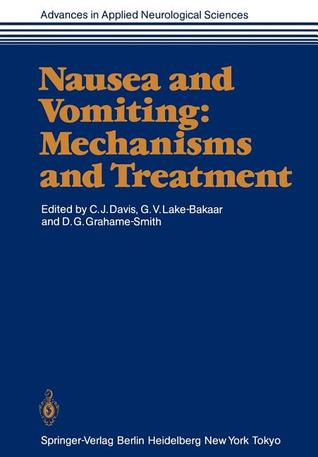 Nausea and Vomiting: Mechanisms and Treatment (Advances in Applied Neurological Sciences)