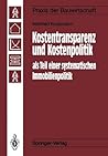 Kostentransparenz und Kostenpolitik als Teil einer systematischen Immobilienpolitik (Praxis der Bauwirtschaft) (German Edition)