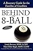 Behind the 8-Ball: A Recove...
