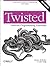 Twisted Network Programming Essentials: Event-driven Network Programming with Python
