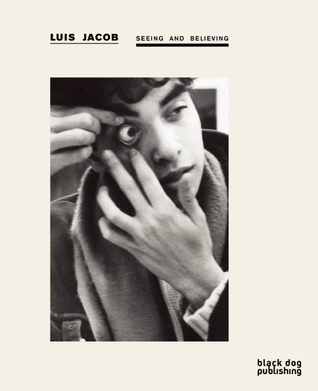 Seeing and Believing: Luis Jacob