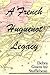 A French Huguenot Legacy
