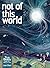 Not of This World
