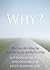 Why?: What Your Life Is Tel...
