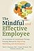 The Mindful and Effective Employee by Paul E. Flaxman