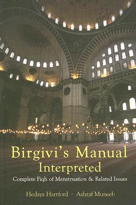 Birgivi's Manual Interpretted: Complete Fiqh of Menstruation & Related Issues (Paperback)