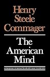 The American Mind: An Interpretation of American Thought & Character Since the 1880's