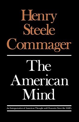 The American Mind: An Interpretation of American Thought & Character Since the 1880's (Paperback)