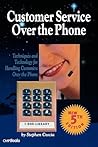 Customer Service Over the Phone: Techniques and Technology for Handling Customers Over the Phone