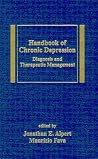 Handbook of Chronic Depression: Diagnosis and Therapeutic Management (Medical Psychiatry Series) Handbook of Chronic Depression: Diagnosis and Therapeutic Management (Medical Psychiatry Series)