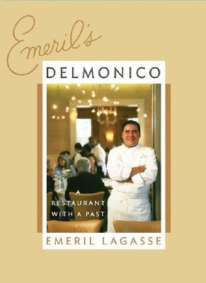 Emeril's Delmonico: A Restaurant with a Past (Hardcover)
