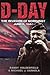 D-Day: The Invasion of Normandy, June 6, 1944