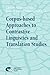 Corpus-based Approaches to Contrastive Linguistics and Translation Studies (Approaches to Translation Studies, 20)