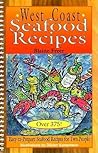 West Coast Seafood Recipes: Over 375! : Easy-To-Prepare Seafood Recipes for Two People West Coast Seafood Recipes: Over 375! : Easy-To-Prepare Seafood Recipes for Two People