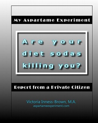 My Aspartame Experiment: Report from a Private Citizen (Paperback)