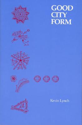 A Theory of Good City Form (Paperback)