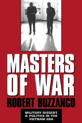 Masters of War: Military Dissent and Politics in the Vietnam Era (Hardcover)