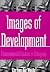 Images of Development: Environmental Causes in Ontogeny (Philosophy and Biology)