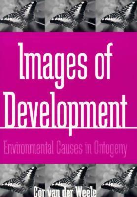 Images of Development: Environmental Causes in Ontogeny (Philosophy and Biology)