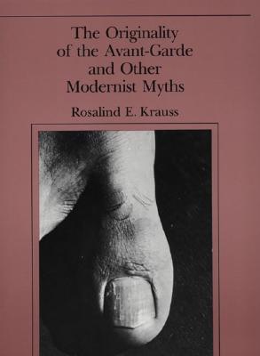 The Originality of the Avant-Garde and Other Modernist Myths (Paperback)