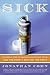 Sick by Jonathan  Cohn