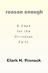 Reason Enough: A Case for the Christian Faith