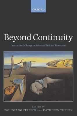 Beyond Continuity. Institutional Change in Advanced Political Economies (Paperback)