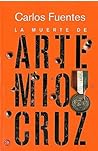La muerte de Artemio  Cruz by Carlos Fuentes