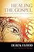 Healing the Gospel: A Radic...