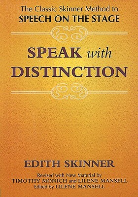 Speak with Distinction: The Classic Skinner Method to Speech on the Stage (Paperback)