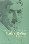 A Reader's Guide to William Faulkner: The Short Stories (Reader's Guides)