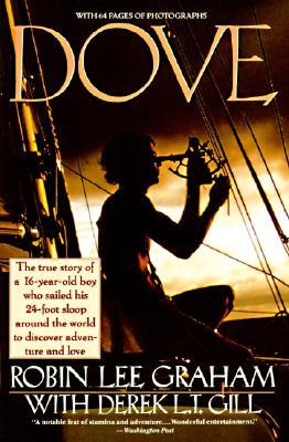 Dove: An Extraordinary Around-the-World Adventure―The Solo Voyage of Five Years and 33,000 Miles