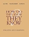 How Do They Know They Know?: Evaluating Adult Learning