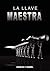 La Llave Maestra / The Master Key System by Charles F. Haanel (Spanish Edition)