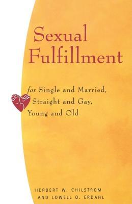 Sexual Fulfillment: For Single and Married, Straight and Gay, Young and Old (Paperback)