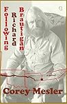 Following Richard Brautigan by Corey Mesler
