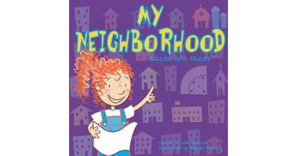 My Neighborhood Places and Faces by Lisa Bullard