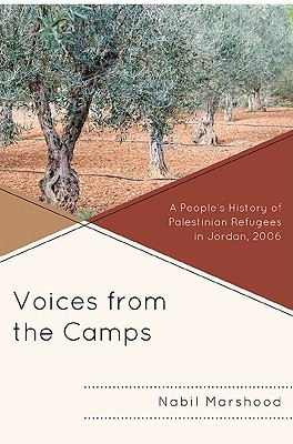 Voices from the Camps: A People's History of Palestinian Refugees in Jordan, 2006 (Paperback)
