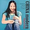 China Modern: 100 Cutting-edge, Fusian-style Recipes for the 21st Century