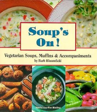 Soups On!: Vegetarian Soups, Muffins and Accompaniments (Paperback)