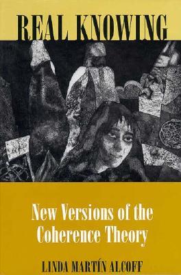 Real Knowing: New Versions of the Coherence Theory (Hardcover)