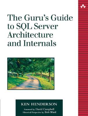 The Guru's Guide to SQL Server Architecture and Internals (Paperback)