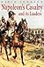 Napoleon's Cavalry and Its Leaders