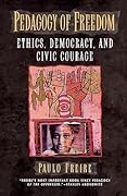 Pedagogy of Freedom: Ethics, Democracy, and Civic Courage