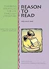 Reasons to Read: Thinking Strategies for Life Through Literature (Volume One)