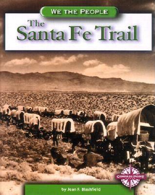 The Santa Fe Trail (Library Binding)