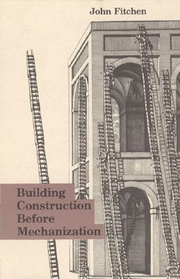 Building Construction Before Mechanization
