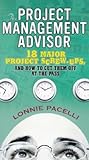 The Project Management Advisor: 18 Major Project Screw Ups, And How To Cut Them Off At The Pass