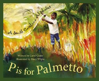 P Is For Palmetto: A South Carolina Alphabet (Discover America State By State Alphabet Series)