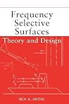 Frequency Selective Surfaces: Theory and Design
